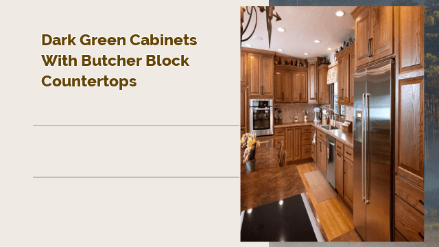 dark green cabinets with butcher block countertops