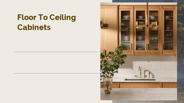 floor to ceiling cabinets