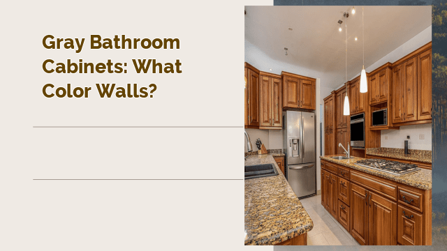 Gray Bathroom Cabinets: What Color Walls?