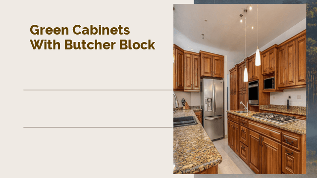 green cabinets with butcher block