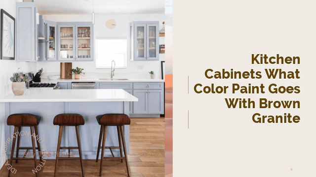 kitchen cabinets what color paint goes with brown granite