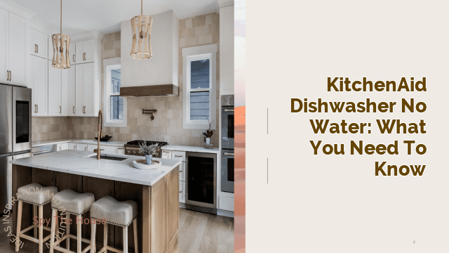 KitchenAid Dishwasher No Water: What You Need to Know