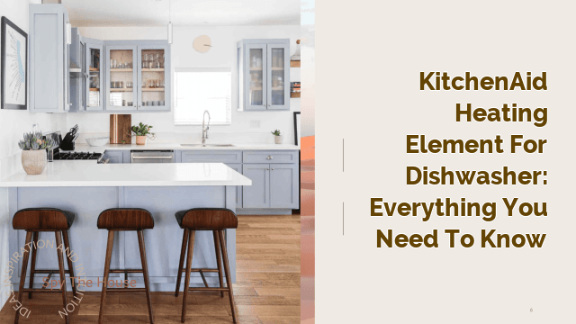 KitchenAid Heating Element for Dishwasher: Everything You Need to Know