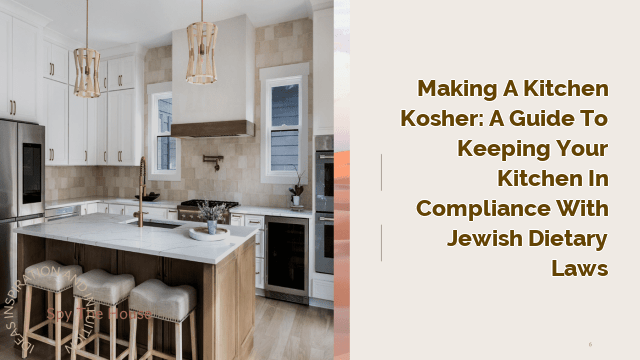 Making a Kitchen Kosher: A Guide to Keeping Your Kitchen in Compliance with Jewish Dietary Laws