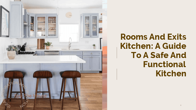 Rooms and Exits Kitchen: A Guide to a Safe and Functional Kitchen